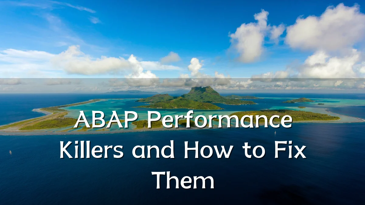 ABAP Performance Killers and How to Fix Them