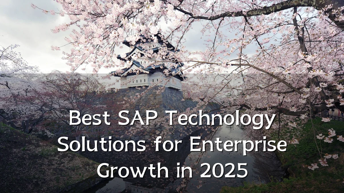 Best SAP Technology Solutions for Enterprise Growth in 2025