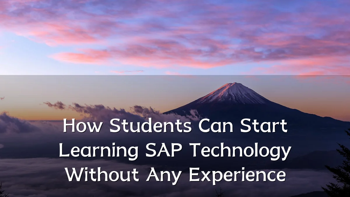 How Students Can Start Learning SAP Technology Without Any Experience