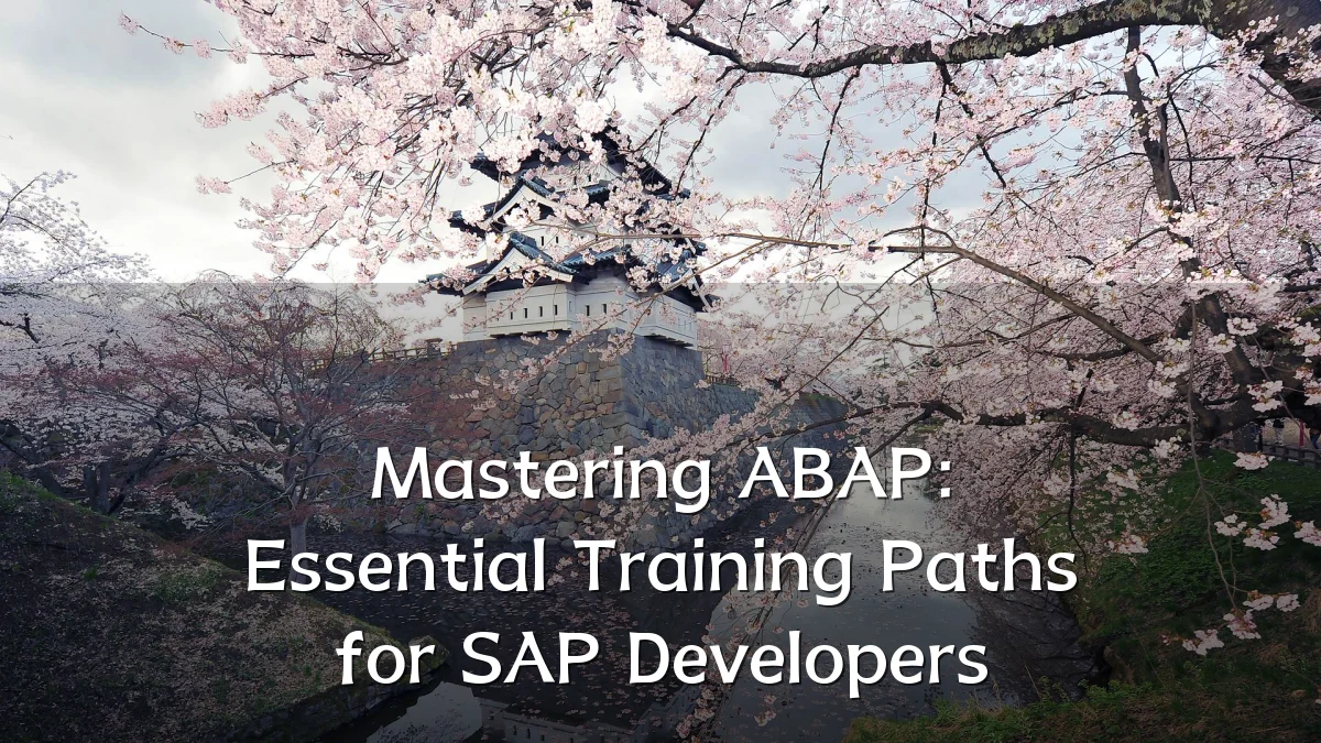 Mastering ABAP: Essential Training Paths for SAP Developers