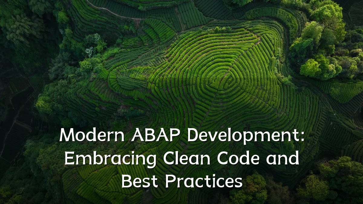 Modern ABAP Development: Embracing Clean Code and Best Practices